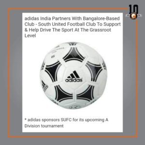 Read more about the article Adidas India Partners With Banglore-Based Club – South united Football Club To Support & Help Drive The Sport At The Grassroot Level – 22nd December 2022